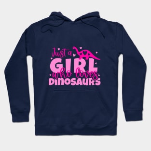 just a girl who loves dinosaurs Hoodie